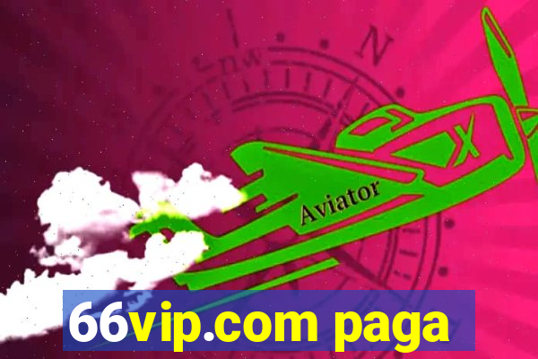 66vip.com paga